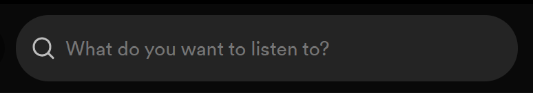 Spotify search input with placeholder text: What do you want to listen to?